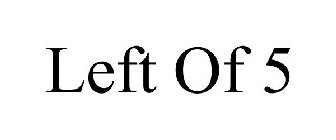 LEFT OF 5