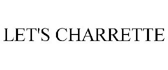 LET'S CHARRETTE