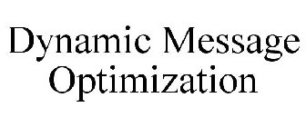 DYNAMIC MESSAGE OPTIMIZATION