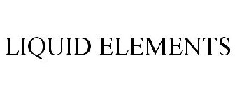 LIQUID ELEMENTS