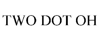 TWO DOT OH