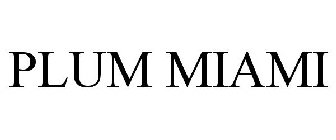 PLUM MIAMI