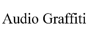 AUDIO GRAFFITI