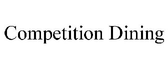 COMPETITION DINING