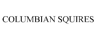 COLUMBIAN SQUIRES