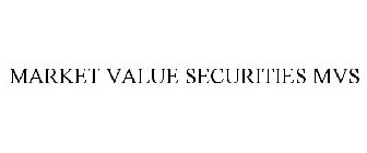 MARKET VALUE SECURITIES MVS