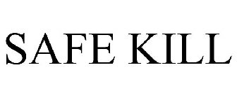 SAFE KILL