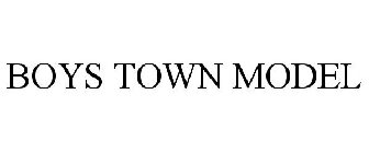 BOYS TOWN MODEL