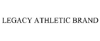 LEGACY ATHLETIC BRAND