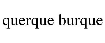 QUERQUE BURQUE