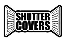 SHUTTER COVERS