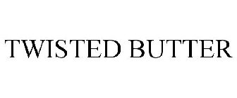 TWISTED BUTTER