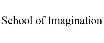 SCHOOL OF IMAGINATION