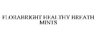 FLORABRIGHT HEALTHY BREATH MINTS