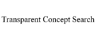 TRANSPARENT CONCEPT SEARCH