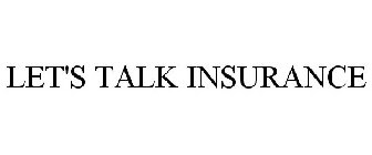 LET'S TALK INSURANCE