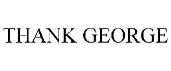 THANK GEORGE