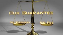 NO RECOVERY NO FEE OUR GUARANTEE