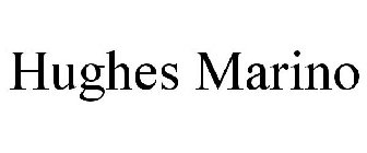 HUGHES MARINO