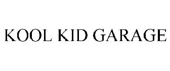 KOOL KID GARAGE