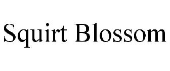 SQUIRT BLOSSOM