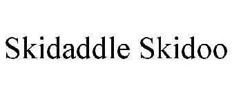 SKIDADDLE SKIDOO