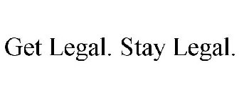 GET LEGAL. STAY LEGAL.