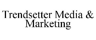 TRENDSETTER MEDIA & MARKETING