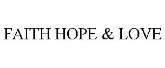 FAITH HOPE & LOVE