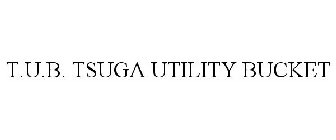 T.U.B. TSUGA UTILITY BUCKET