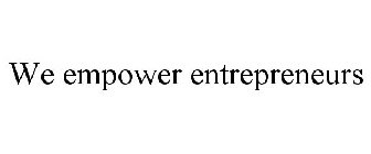 WE EMPOWER ENTREPRENEURS
