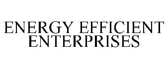 ENERGY EFFICIENT ENTERPRISES