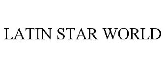 LATIN STAR WORLD