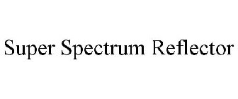 SUPER SPECTRUM REFLECTOR