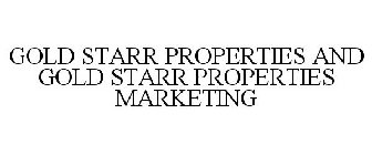 GOLD STARR PROPERTIES AND GOLD STARR PROPERTIES MARKETING