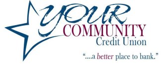 YOUR COMMUNITY CREDIT UNION 