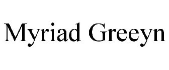 MYRIAD GREEYN