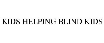 KIDS HELPING BLIND KIDS