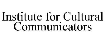 INSTITUTE FOR CULTURAL COMMUNICATORS