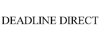 DEADLINE DIRECT