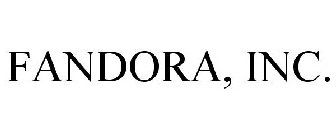 FANDORA, INC.