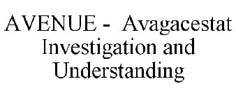 AVENUE - AVAGACESTAT INVESTIGATION AND UNDERSTANDING