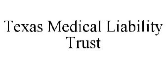 TEXAS MEDICAL LIABILITY TRUST