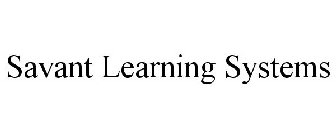 SAVANT LEARNING SYSTEMS