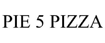 PIE 5 PIZZA