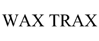 WAX TRAX