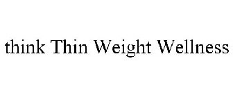 THINK THIN WEIGHT WELLNESS