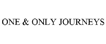 ONE & ONLY JOURNEYS