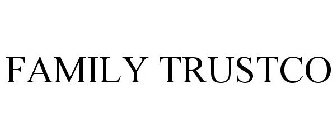 FAMILY TRUSTCO