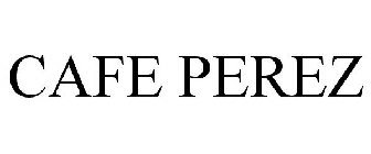 CAFE PEREZ